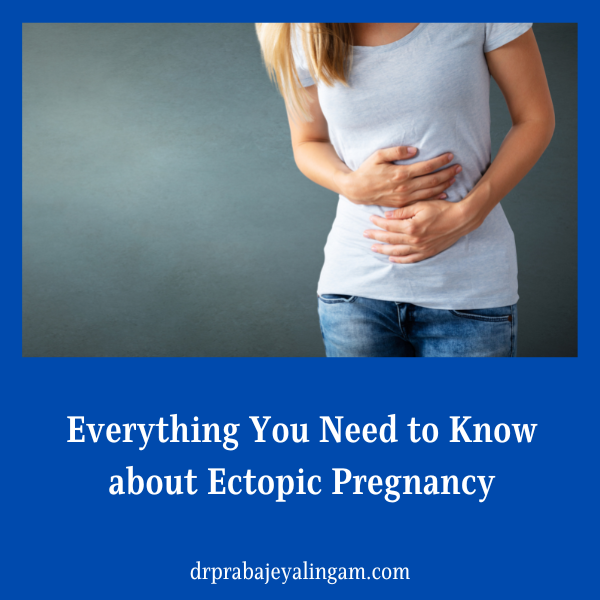 Everything You Need to Know about Ectopic Pregnancy